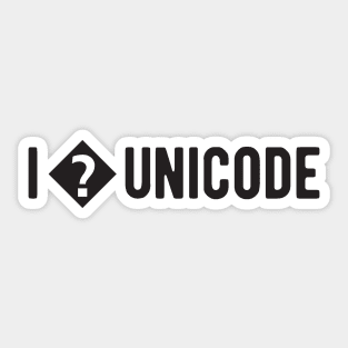 I love unicode - Funny Programming Jokes - Light Color Sticker